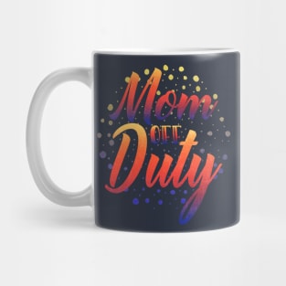 Mom Off Duty Mug